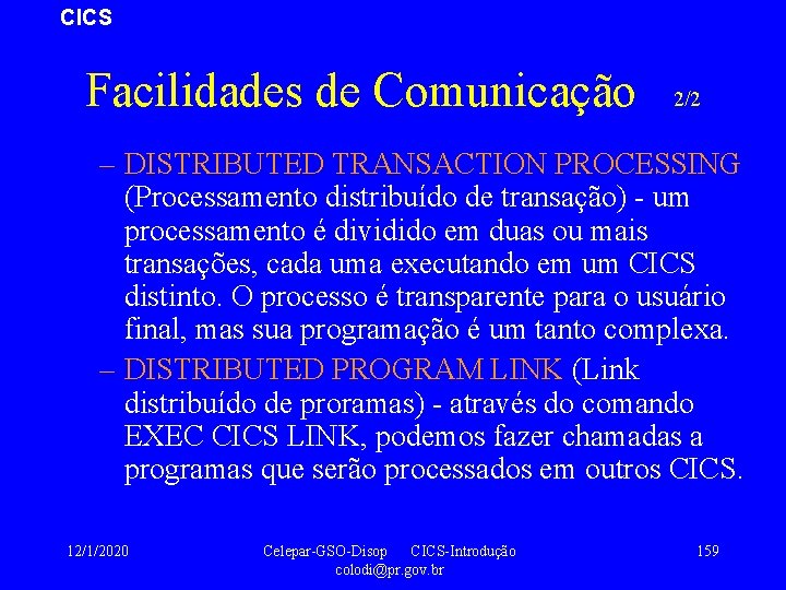 CICS Facilidades de Comunicação 2/2 – DISTRIBUTED TRANSACTION PROCESSING (Processamento distribuído de transação) -