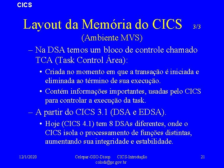 CICS Layout da Memória do CICS 3/3 (Ambiente MVS) – Na DSA temos um