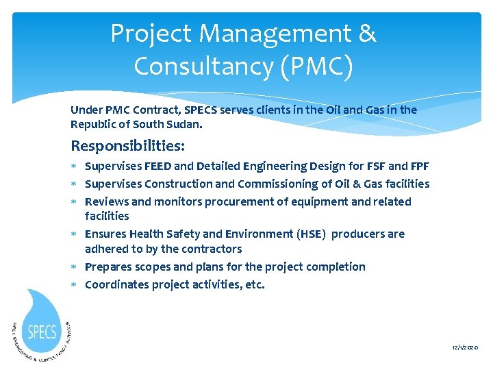 Project Management & Consultancy (PMC) Under PMC Contract, SPECS serves clients in the Oil