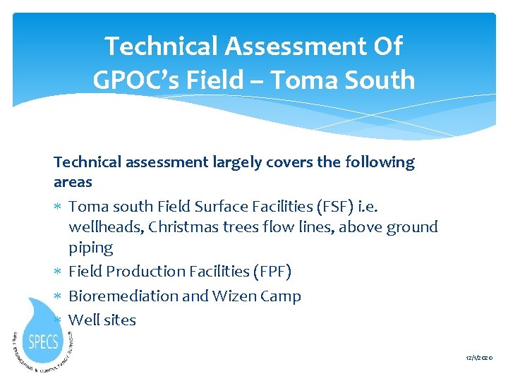 Technical Assessment Of GPOC’s Field – Toma South Technical assessment largely covers the following