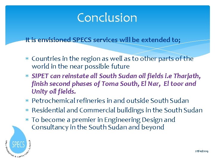 Conclusion It is envisioned SPECS services will be extended to; Countries in the region