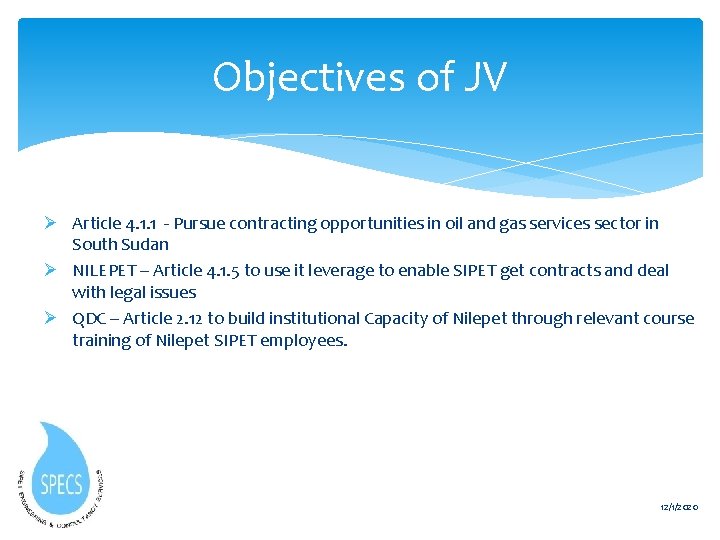 Objectives of JV Ø Article 4. 1. 1 - Pursue contracting opportunities in oil