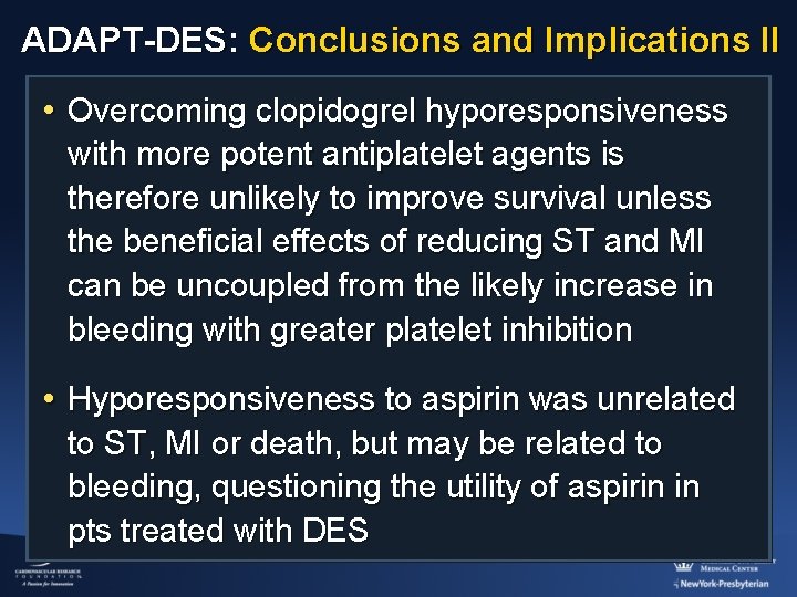 ADAPT-DES: Conclusions and Implications II • Overcoming clopidogrel hyporesponsiveness with more potent antiplatelet agents