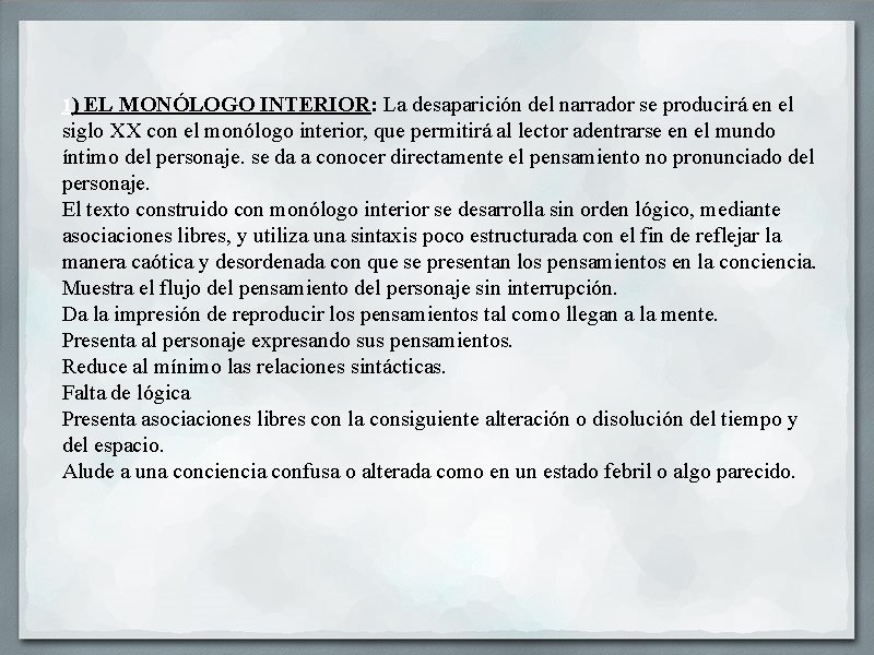 1) EL MONÓLOGO INTERIOR: La desaparición del narrador se producirá en el siglo XX