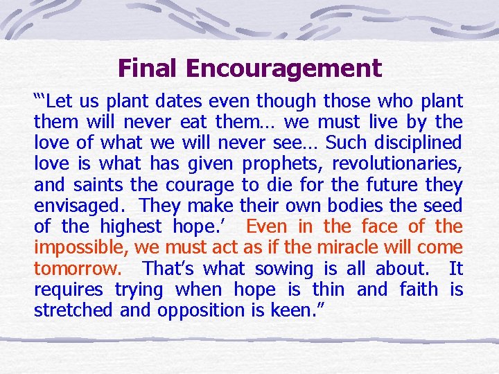 Final Encouragement “‘Let us plant dates even though those who plant them will never