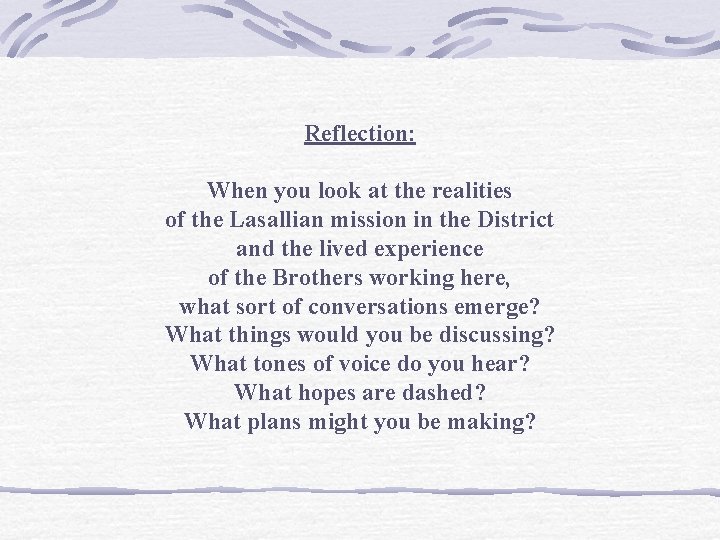 Reflection: When you look at the realities of the Lasallian mission in the District