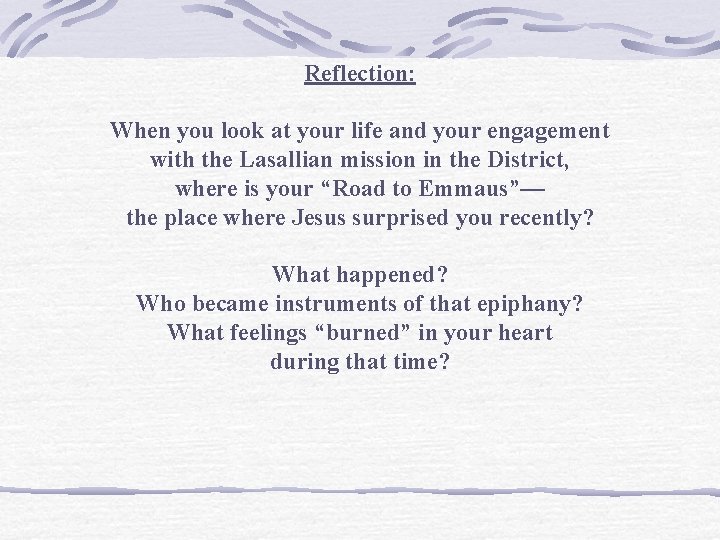 Reflection: When you look at your life and your engagement with the Lasallian mission