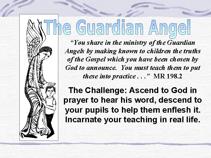 “You share in the ministry of the Guardian Angels by making known to children