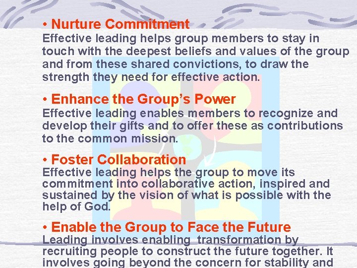  • Nurture Commitment Effective leading helps group members to stay in touch with