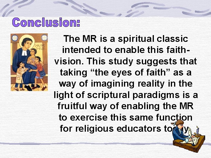 The MR is a spiritual classic intended to enable this faithvision. This study suggests