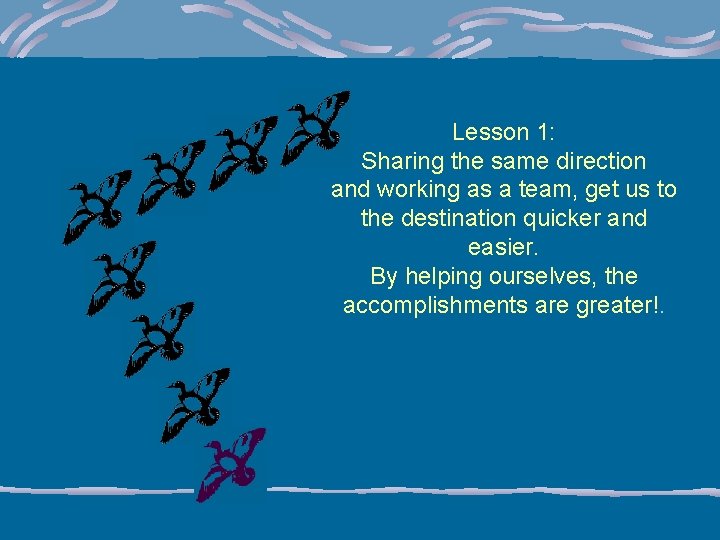 Lesson 1: Sharing the same direction and working as a team, get us to