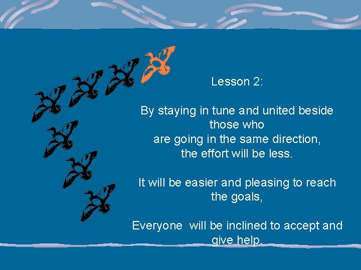 Lesson 2: By staying in tune and united beside those who are going in