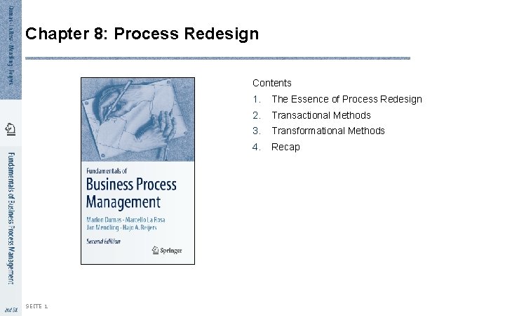 Chapter 8: Process Redesign Contents SEITE 1 1. The Essence of Process Redesign 2.