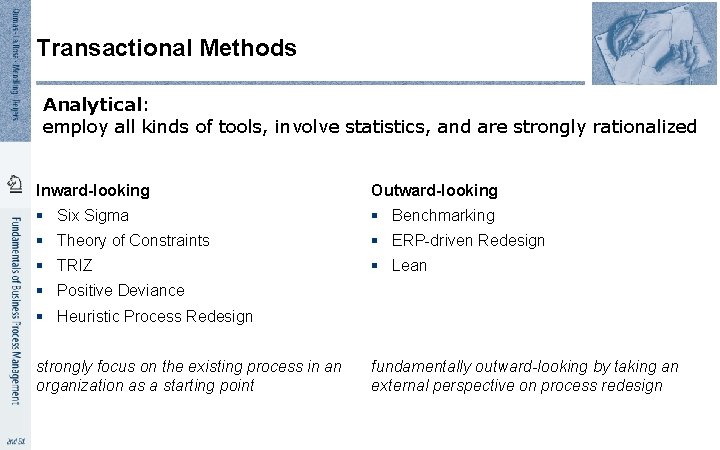 Transactional Methods Analytical: employ all kinds of tools, involve statistics, and are strongly rationalized