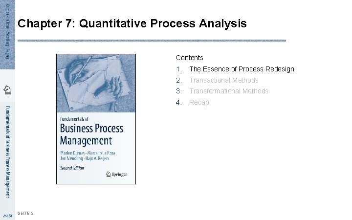 Chapter 7: Quantitative Process Analysis Contents SEITE 3 1. The Essence of Process Redesign