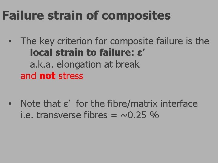 Failure strain of composites • The key criterion for composite failure is the local Failure strain of composites • The key criterion for composite failure is the local