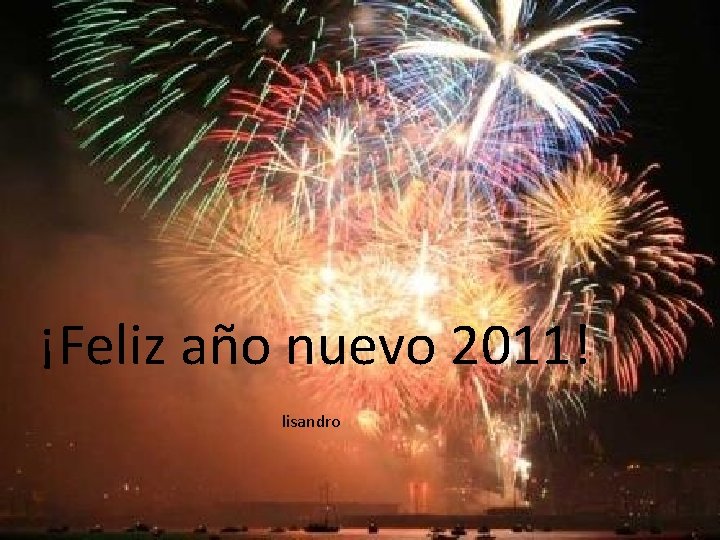 ¡Feliz año nuevo 2011! lisandro 