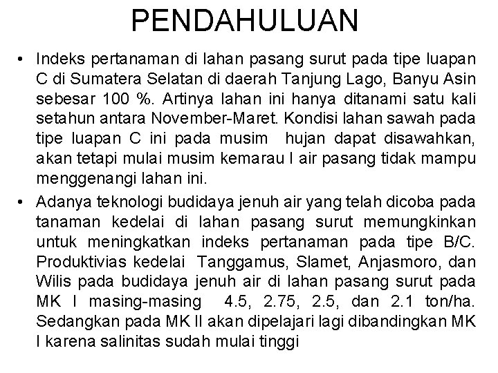 PENDAHULUAN • Indeks pertanaman di lahan pasang surut pada tipe luapan C di Sumatera PENDAHULUAN • Indeks pertanaman di lahan pasang surut pada tipe luapan C di Sumatera