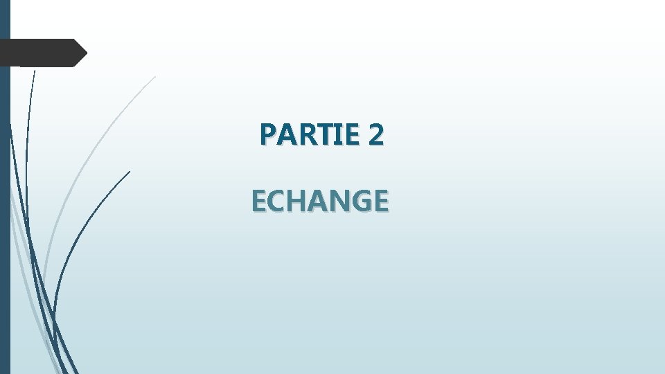 PARTIE 2 ECHANGE 