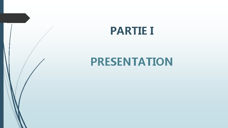 PARTIE I PRESENTATION 