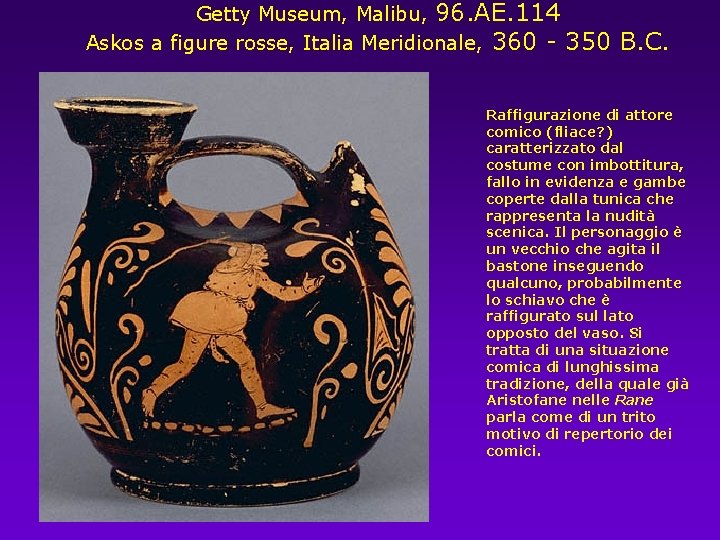 Getty Museum, Malibu, 96. AE. 114 Askos a figure rosse, Italia Meridionale, 360 -