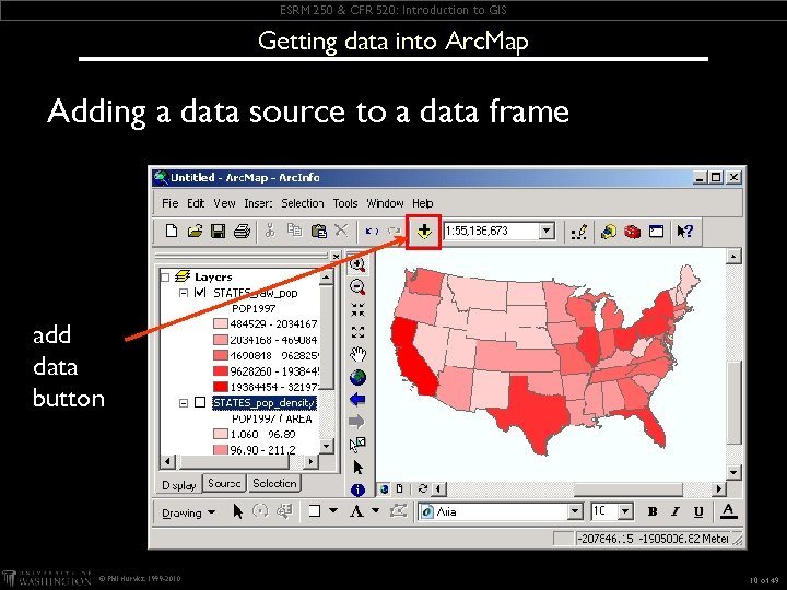 ESRM 250 & CFR 520: Introduction to GIS Getting data into Arc. Map Adding ESRM 250 & CFR 520: Introduction to GIS Getting data into Arc. Map Adding