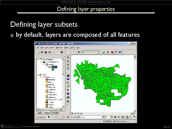 ESRM 250 & CFR 520: Introduction to GIS Defining layer properties Defining layer subsets ESRM 250 & CFR 520: Introduction to GIS Defining layer properties Defining layer subsets