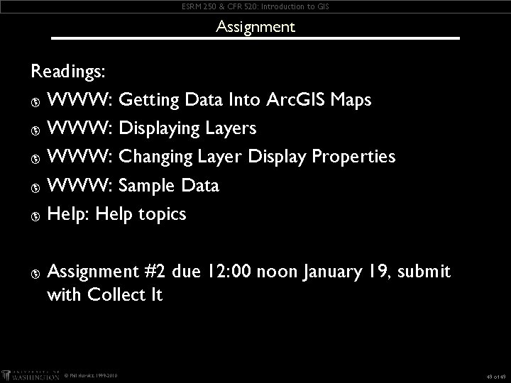 ESRM 250 & CFR 520: Introduction to GIS Assignment Readings: þ WWW: Getting Data ESRM 250 & CFR 520: Introduction to GIS Assignment Readings: þ WWW: Getting Data