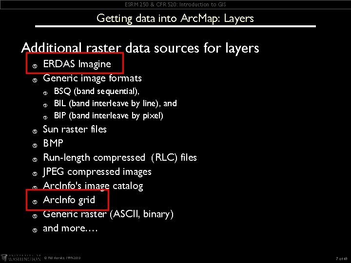 ESRM 250 & CFR 520: Introduction to GIS Getting data into Arc. Map: Layers ESRM 250 & CFR 520: Introduction to GIS Getting data into Arc. Map: Layers