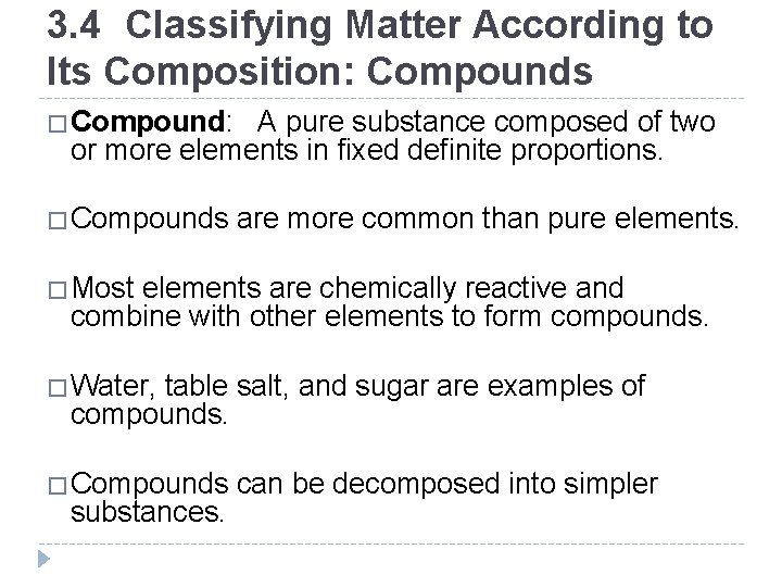 3. 4 Classifying Matter According to Its Composition: Compounds �Compound: A pure substance composed 3. 4 Classifying Matter According to Its Composition: Compounds �Compound: A pure substance composed