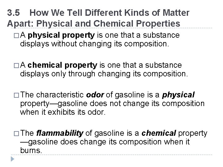 3. 5 How We Tell Different Kinds of Matter Apart: Physical and Chemical Properties 3. 5 How We Tell Different Kinds of Matter Apart: Physical and Chemical Properties