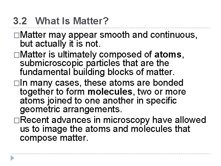 3. 2 What Is Matter? �Matter may appear smooth and continuous, but actually it 3. 2 What Is Matter? �Matter may appear smooth and continuous, but actually it