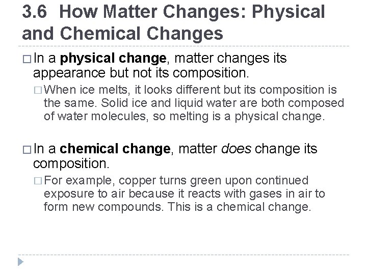 3. 6 How Matter Changes: Physical and Chemical Changes �In a physical change, matter 3. 6 How Matter Changes: Physical and Chemical Changes �In a physical change, matter