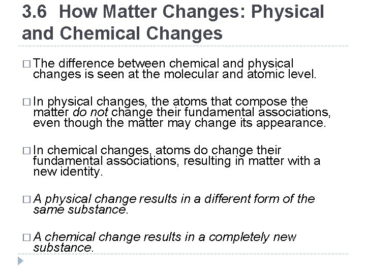 3. 6 How Matter Changes: Physical and Chemical Changes � The difference between chemical 3. 6 How Matter Changes: Physical and Chemical Changes � The difference between chemical