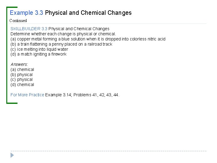Example 3. 3 Physical and Chemical Changes Continued SKILLBUILDER 3. 3 Physical and Chemical Example 3. 3 Physical and Chemical Changes Continued SKILLBUILDER 3. 3 Physical and Chemical