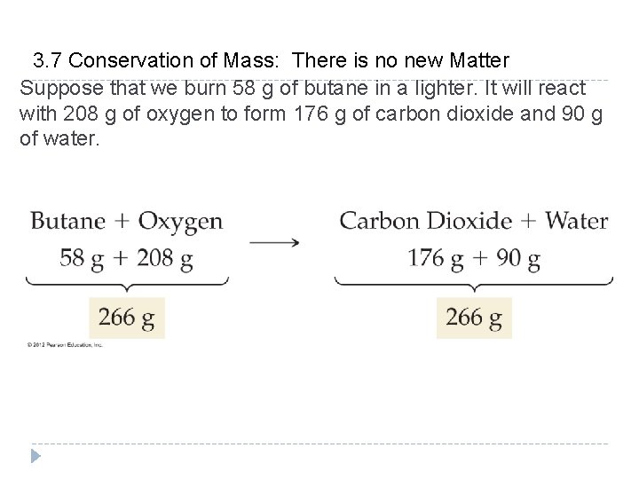 3. 7 Conservation of Mass: There is no new Matter Suppose that we burn 3. 7 Conservation of Mass: There is no new Matter Suppose that we burn