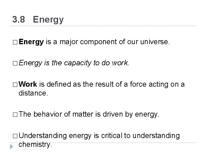 3. 8 Energy � Energy is a major component of our universe. � Energy 3. 8 Energy � Energy is a major component of our universe. � Energy