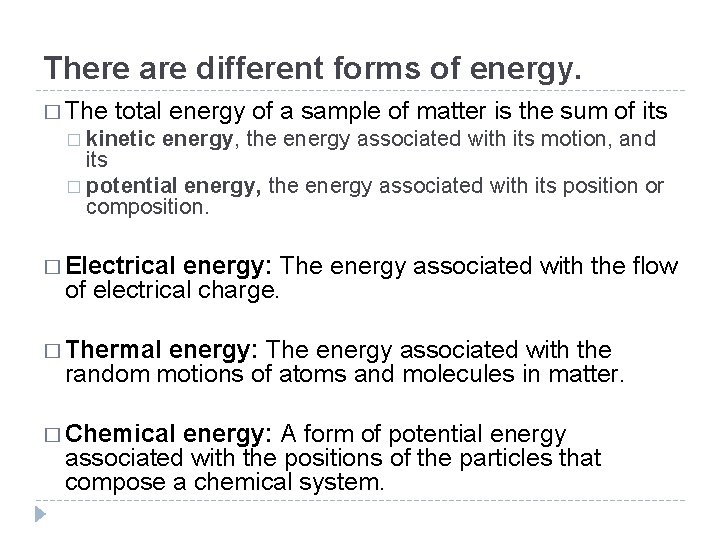 There are different forms of energy. � The total energy of a sample of There are different forms of energy. � The total energy of a sample of