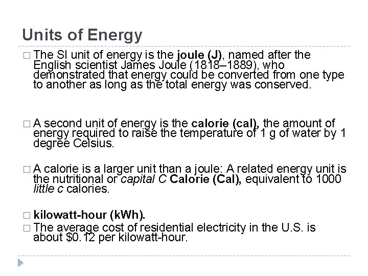 Units of Energy � The SI unit of energy is the joule (J), named Units of Energy � The SI unit of energy is the joule (J), named