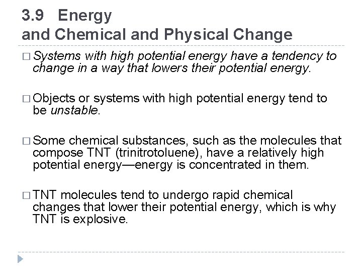 3. 9 Energy and Chemical and Physical Change � Systems with high potential energy 3. 9 Energy and Chemical and Physical Change � Systems with high potential energy