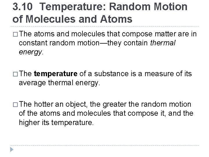 3. 10 Temperature: Random Motion of Molecules and Atoms � The atoms and molecules 3. 10 Temperature: Random Motion of Molecules and Atoms � The atoms and molecules