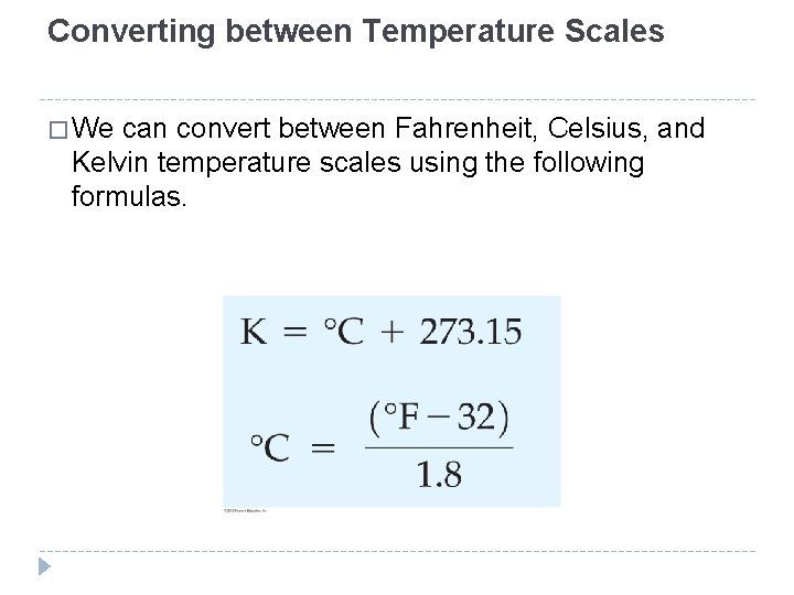 Converting between Temperature Scales � We can convert between Fahrenheit, Celsius, and Kelvin temperature Converting between Temperature Scales � We can convert between Fahrenheit, Celsius, and Kelvin temperature