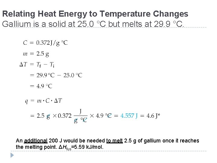 Relating Heat Energy to Temperature Changes Gallium is a solid at 25. 0 °C Relating Heat Energy to Temperature Changes Gallium is a solid at 25. 0 °C