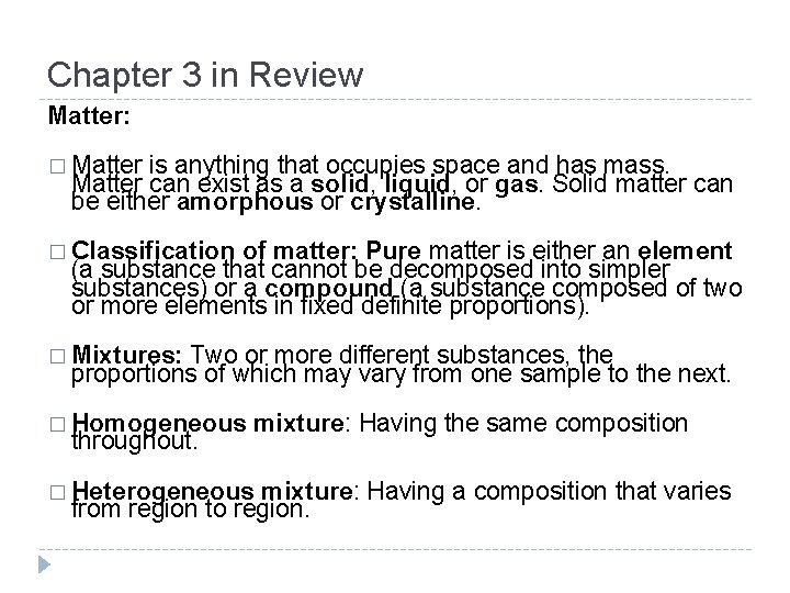 Chapter 3 in Review Matter: � Matter is anything that occupies space and has Chapter 3 in Review Matter: � Matter is anything that occupies space and has