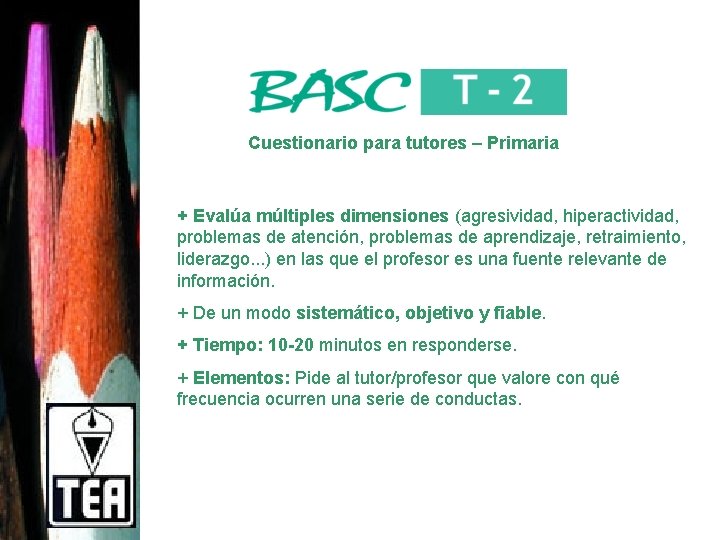 Cuestionario para tutores – Primaria + Evalúa múltiples dimensiones (agresividad, hiperactividad, problemas de atención,