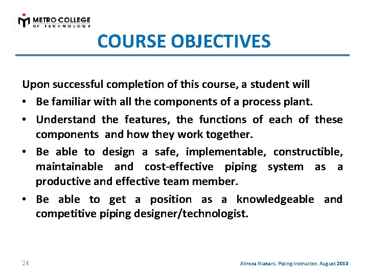 COURSE OBJECTIVES Upon successful completion of this course, a student will • Be familiar