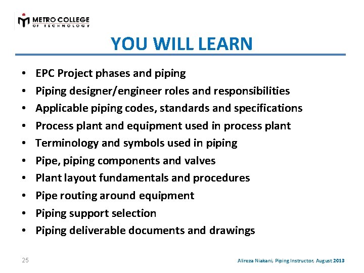 YOU WILL LEARN • • • 25 EPC Project phases and piping Piping designer/engineer