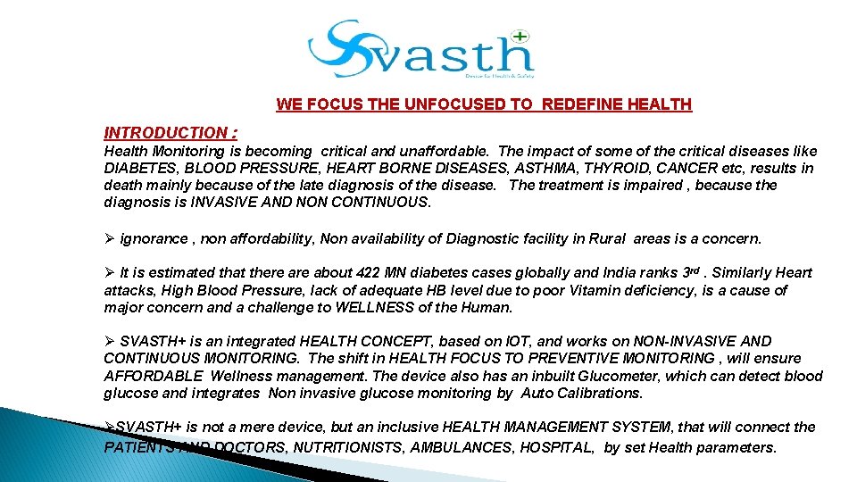 WE FOCUS THE UNFOCUSED TO REDEFINE HEALTH INTRODUCTION : Health Monitoring is becoming critical