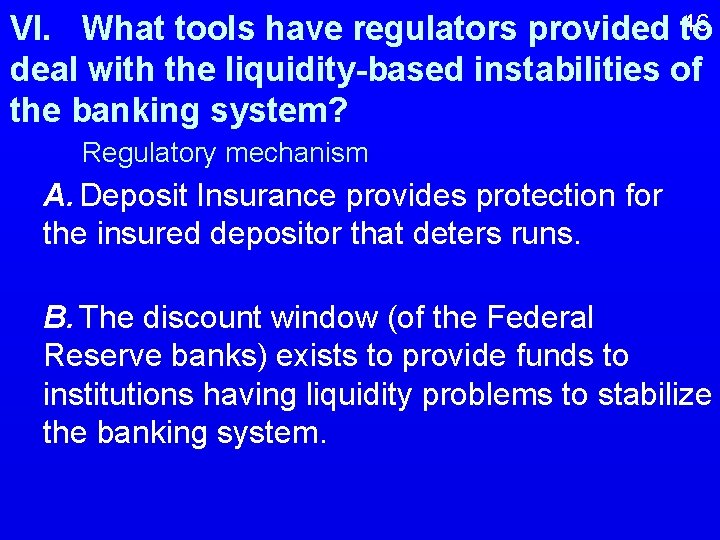 46 VI. What tools have regulators provided to deal with the liquidity-based instabilities of