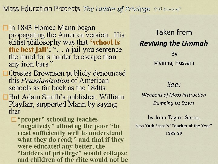 Mass Education Protects The Ladder of Privilege �In 1843 Horace Mann began propagating the